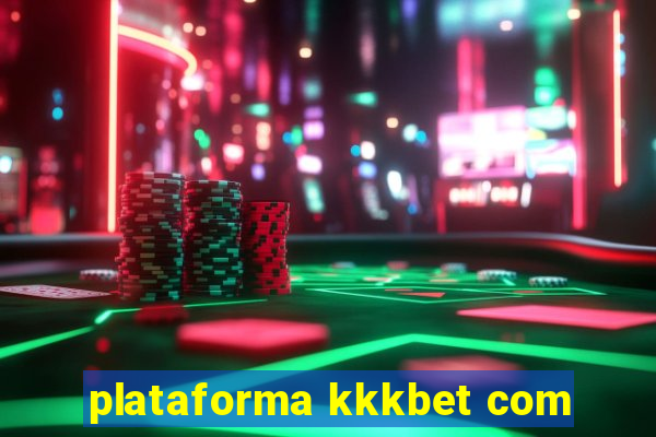 plataforma kkkbet com